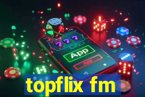 topflix fm